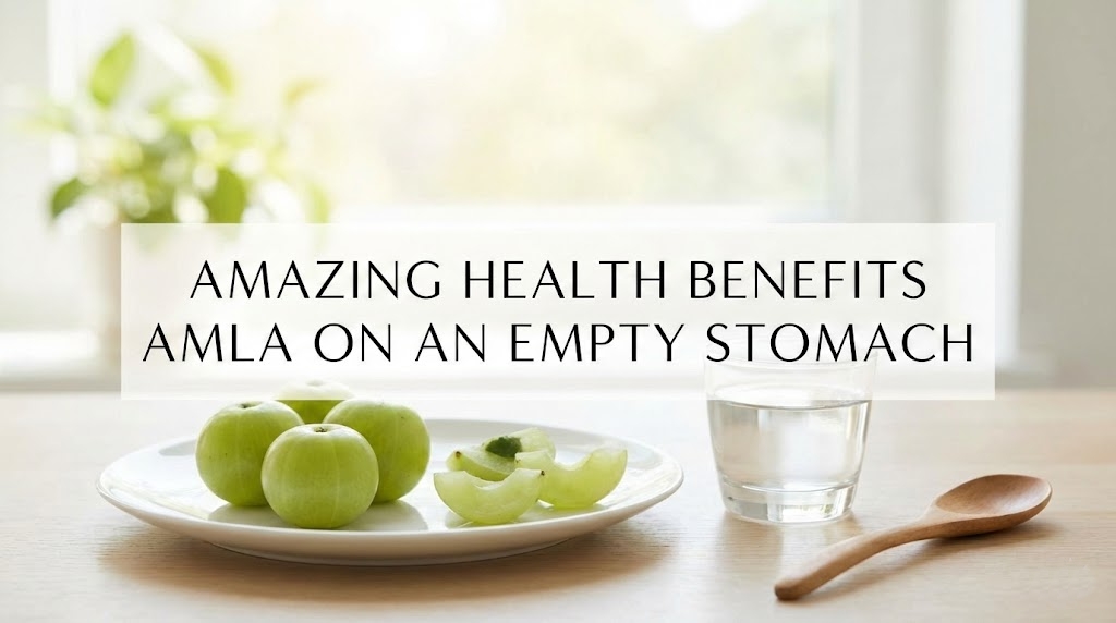 Amazing Health Benefits of Eating Amla on an Empty Stomach (And Who Should Avoid It)